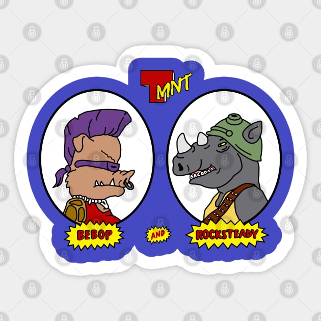 Bebop and Rocksteady Sticker by BiggStankDogg